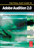 THE FOCAL EASY GUIDE TO ADOBE® AUDITION™ 2.0