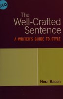 The well-crafted sentence : a writer's guide to style