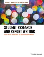 Student Research and Report Writing From Topic Selection to the Complete Paper