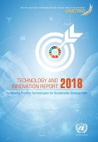 Technology and Innovation Report 2018: Harnessing Frontier Technologies for Sustainable Development