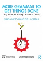 More Grammar to Get things Done; Daily Lessons for Teaching Grammar in Context
