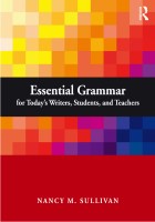 Essential Grammar for Today's Writers, Students, and Teachers