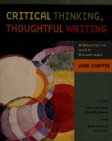 Critical thinking, thoughtful writing : a rhetoric with readings
